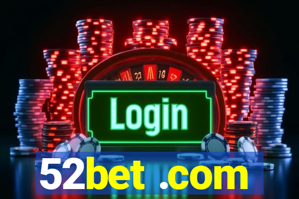 52bet .com